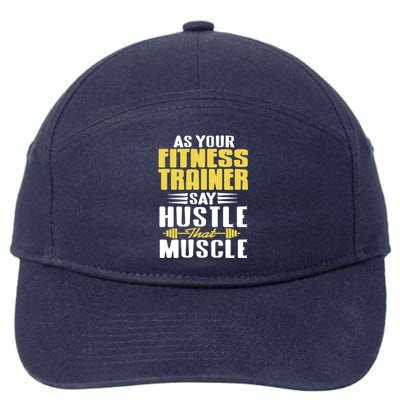 As Your Fitness Trainer Say Hustle That Muscle Cool Present Gift 7-Panel Snapback Hat