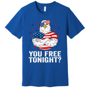 Are You Free Tonight 4th Of July Independence Day Bald Eagle Gift Premium T-Shirt