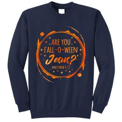 Are You FallOWeen Jesus Christian Halloween Party Costume Tall Sweatshirt