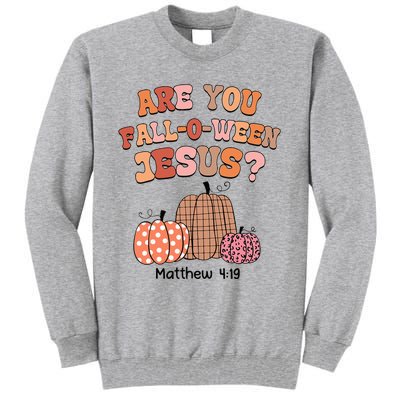 Are You Fall O Ween Jesus Christian Halloween Pumpkin Tall Sweatshirt