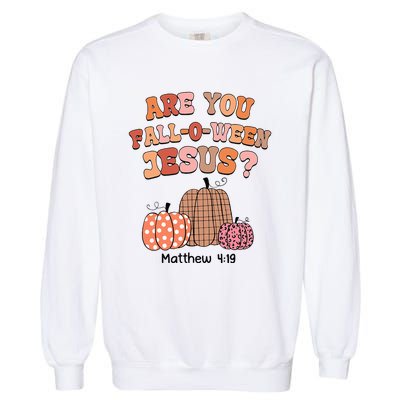 Are You Fall O Ween Jesus Christian Halloween Pumpkin Garment-Dyed Sweatshirt