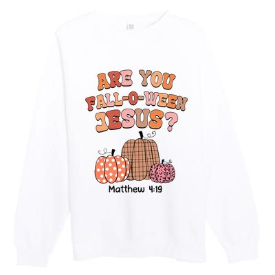 Are You Fall O Ween Jesus Christian Halloween Pumpkin Premium Crewneck Sweatshirt