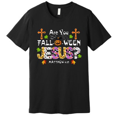 Are You Falloween Jesus Pumpkin Spooky Halloween Christian Premium T-Shirt