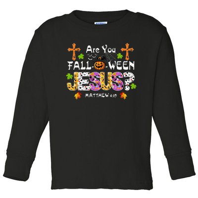 Are You Falloween Jesus Pumpkin Spooky Halloween Christian Toddler Long Sleeve Shirt