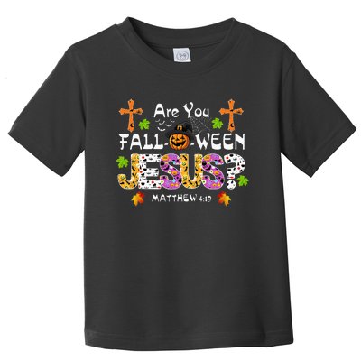 Are You Falloween Jesus Pumpkin Spooky Halloween Christian Toddler T-Shirt