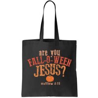 Are You FallOWeen Jesus Christian Halloween Tote Bag