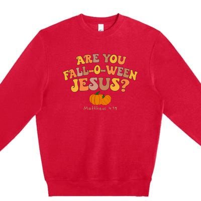 Are You Falloween Jesus Matthew Christian Faith Halloween Premium Crewneck Sweatshirt