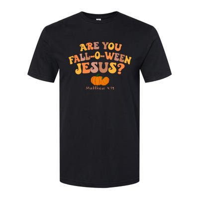 Are You Falloween Jesus Matthew Christian Faith Halloween Softstyle CVC T-Shirt