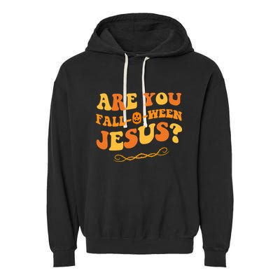 Are You Falloween Jesus? Cute Funny Halloween Fall Garment-Dyed Fleece Hoodie
