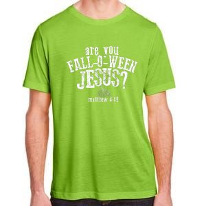 Are You Fall O Ween Jesus Halloween Adult ChromaSoft Performance T-Shirt