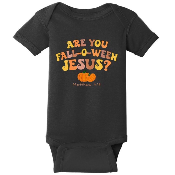 Are You Fall O Ween Jesus Matthew Christian Faith Halloween Baby Bodysuit