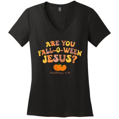 Are You Fall O Ween Jesus Matthew Christian Faith Halloween Women's V-Neck T-Shirt