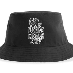 Are You Fucking Kidding Me Sustainable Bucket Hat