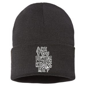 Are You Fucking Kidding Me Sustainable Knit Beanie