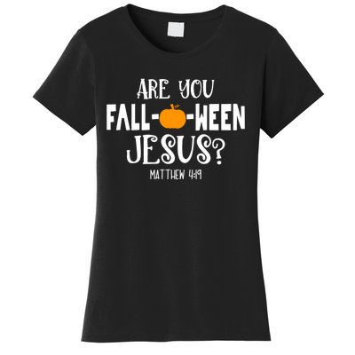 Are You FallOWeen Jesus Halloween Christian Pumpkin Lover Women's T-Shirt