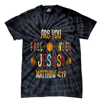 Are You Fall O Ween Jesus Following Christian Halloween Tie-Dye T-Shirt