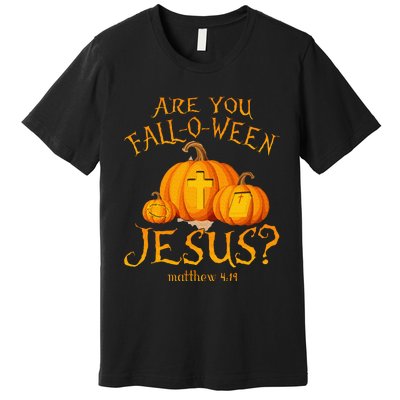 Are You Fall O Ween Jesus Christian Halloween Pumpkin Premium T-Shirt