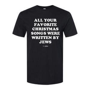 All Your Favorite Christmas Songs Were Written By Jews Softstyle CVC T-Shirt