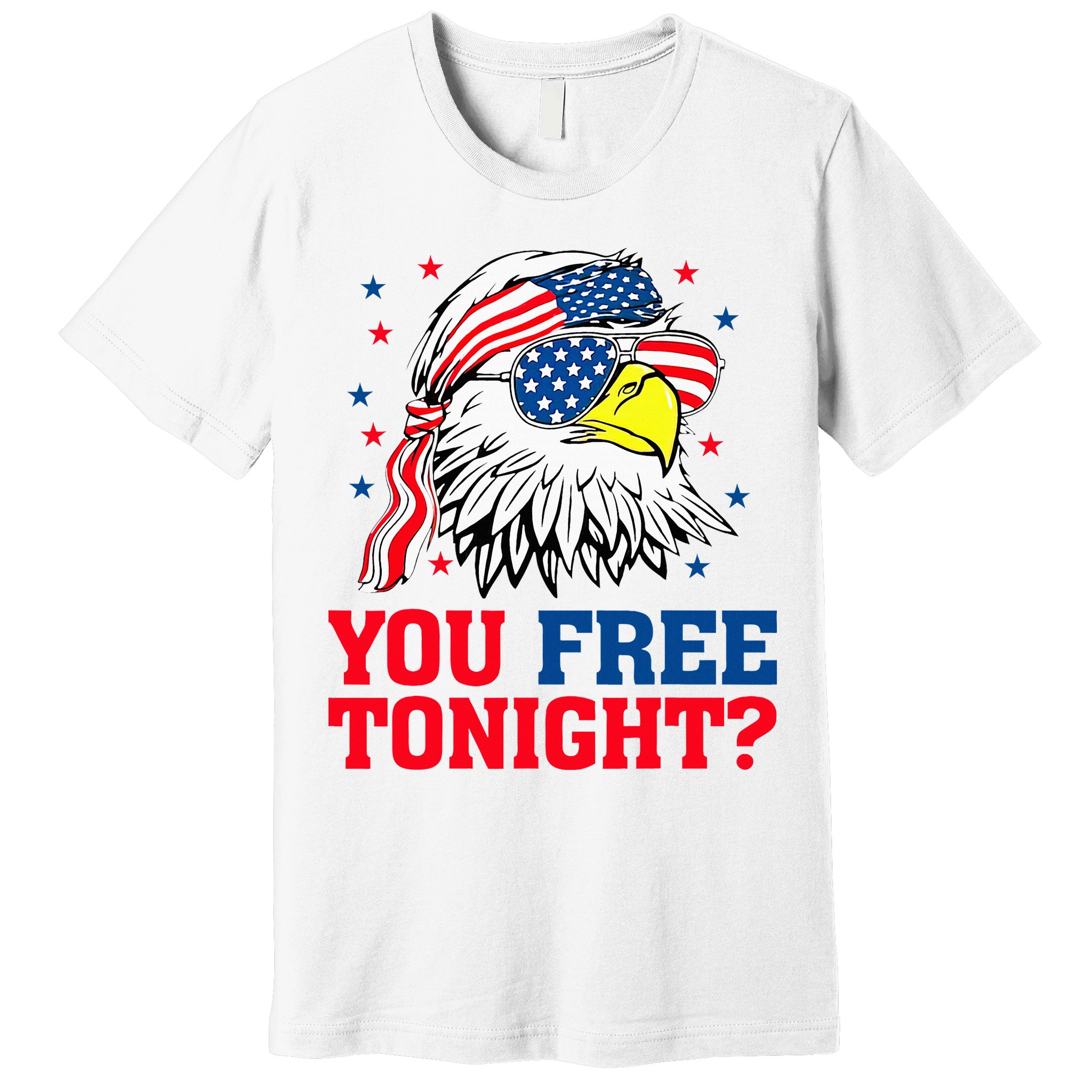 Are You Free Tonight 4th Of July Independence Day Bald Eagle Premium T-Shirt