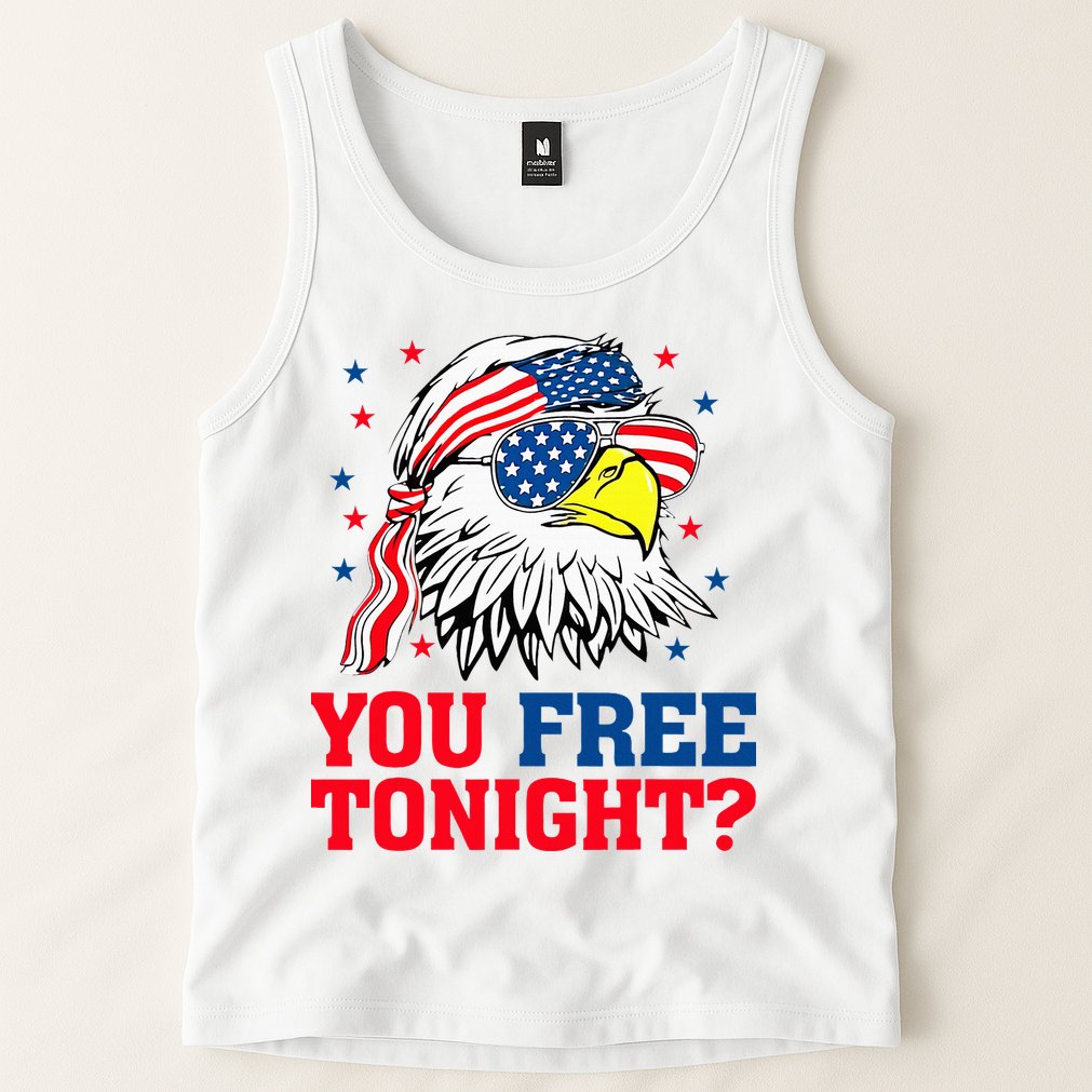 Are You Free Tonight 4th Of July Independence Day Bald Eagle Tank Top