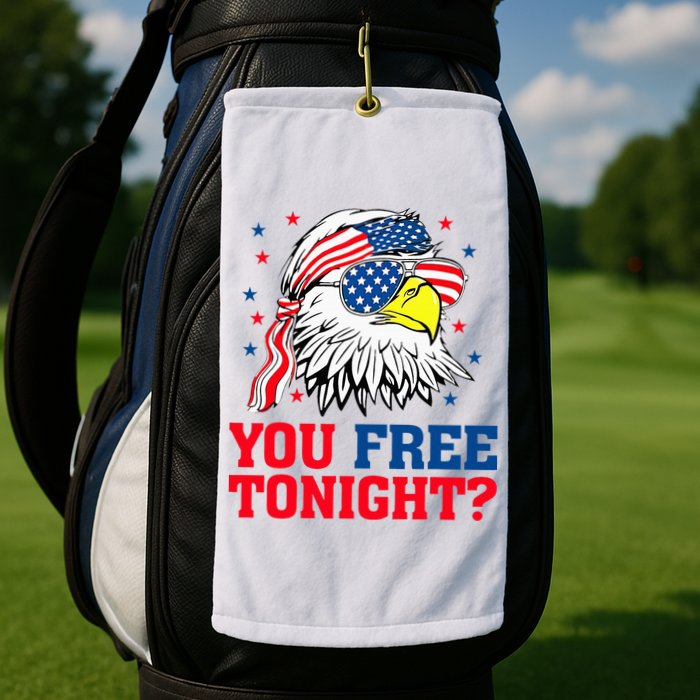 Are You Free Tonight 4th Of July Independence Day Bald Eagle Golf Towel
