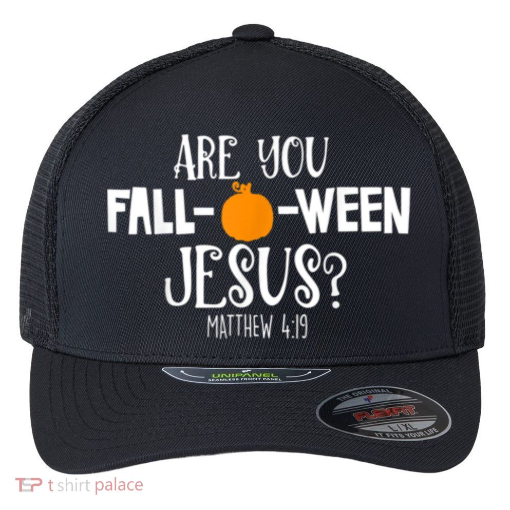 Are You Falloween Jesus Halloween Flexfit Unipanel Trucker Cap