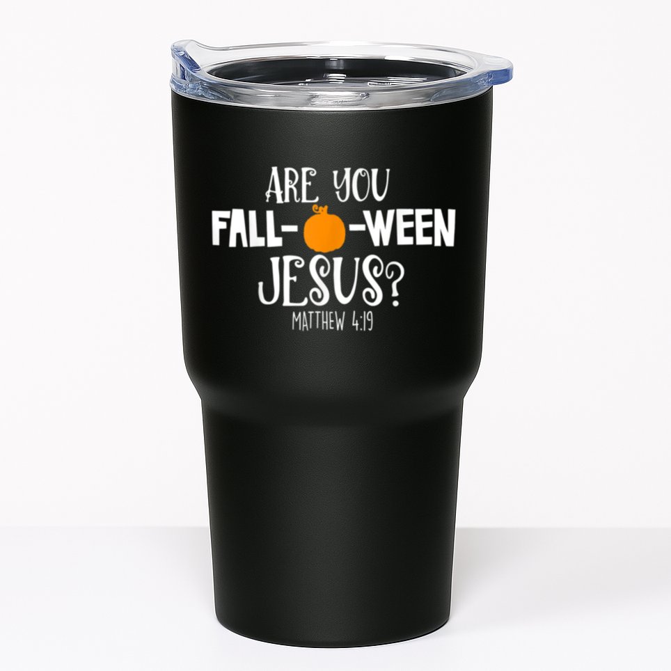Are You Falloween Jesus Halloween Tumbler