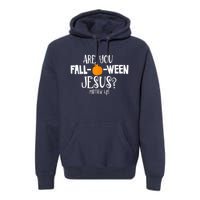 Are You Falloween Jesus Halloween Premium Hoodie