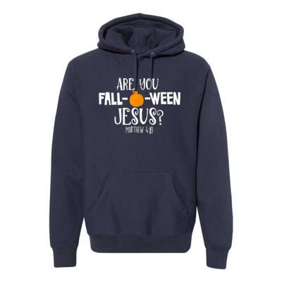 Are You Falloween Jesus Halloween Premium Hoodie