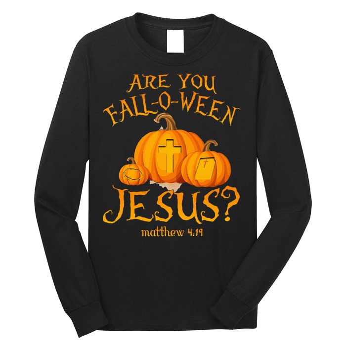 Are You Fall O Ween Jesus Christian Halloween Pumpkin Long Sleeve Shirt