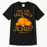Are You Fall O Ween Jesus Christian Halloween Pumpkin Tall T-Shirt