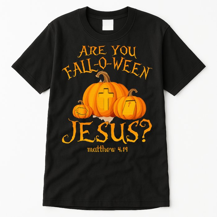 Are You Fall O Ween Jesus Christian Halloween Pumpkin Tall T-Shirt