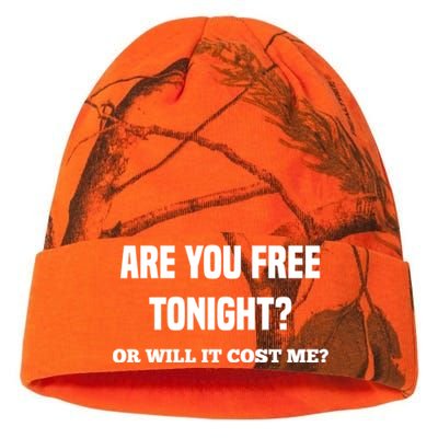 Are You Free Tonight Or Will It Gonna Cost Me? Gift Kati Licensed 12" Camo Beanie