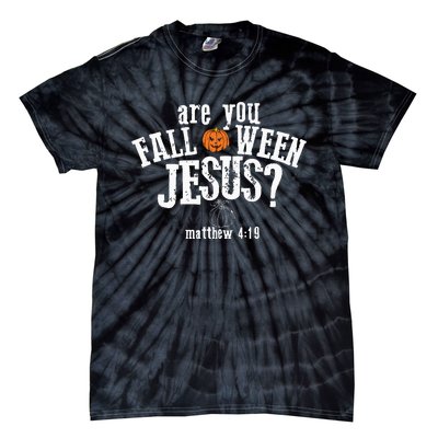 Are You Falloween JesusChristian Matthew 4 19 Religious Halloween Tie-Dye T-Shirt