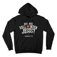 Are You Falloween JesusChristian Matthew 4 19 Religious Halloween Tall Hoodie