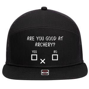 Are You Good At Archery Yes No Cute Gift Archery Joke Gift 7 Panel Mesh Trucker Snapback Hat