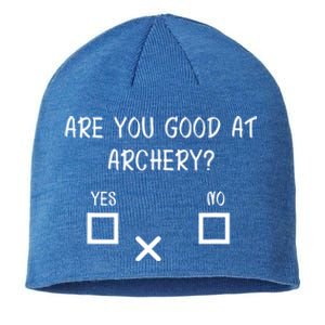 Are You Good At Archery Yes No Cute Gift Archery Joke Gift Sustainable Beanie