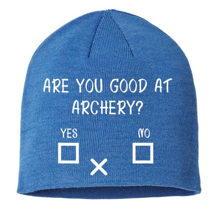 Are You Good At Archery Yes No Cute Gift Archery Joke Gift Sustainable Beanie