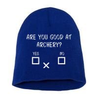 Are You Good At Archery Yes No Cute Gift Archery Joke Gift Short Acrylic Beanie