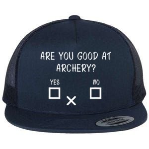 Are You Good At Archery Yes No Cute Gift Archery Joke Gift Flat Bill Trucker Hat