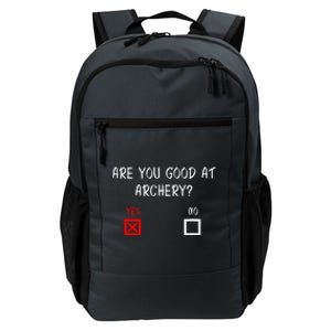 Are You Good At Archery Yes No Cute Gift Archery Joke Gift Daily Commute Backpack