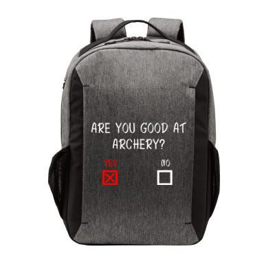 Are You Good At Archery Yes No Cute Gift Archery Joke Gift Vector Backpack