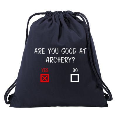 Are You Good At Archery Yes No Cute Gift Archery Joke Gift Drawstring Bag