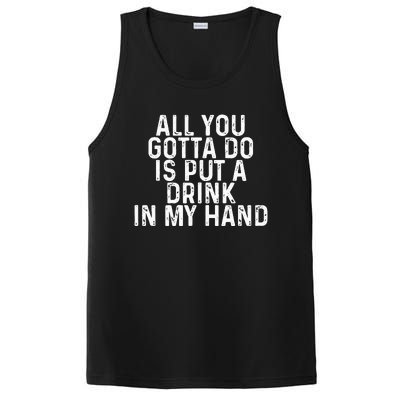 All You Gotta Do Is Put A Drink In My Hand Funny Drinking PosiCharge Competitor Tank