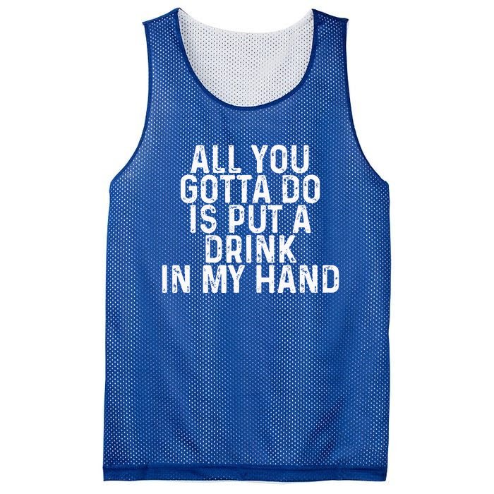 All You Gotta Do Is Put A Drink In My Hand Funny Drinking Mesh Reversible Basketball Jersey Tank