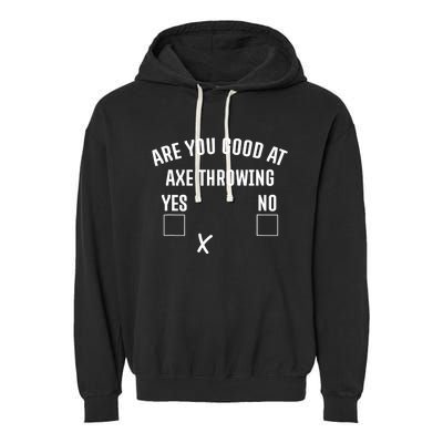 Are You Good At Axe Throwing? Garment-Dyed Fleece Hoodie