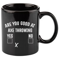Are You Good At Axe Throwing? 11oz C Handle Ceramic Mug
