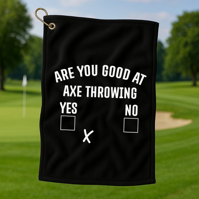 Are You Good At Axe Throwing? Golf Towel