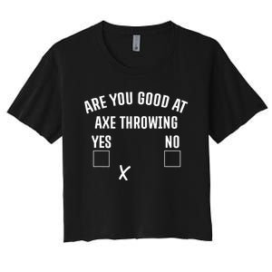 Are You Good At Axe Throwing? Women's Crop Top Tee