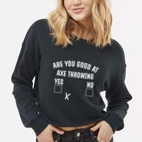 Are You Good At Axe Throwing? Cropped Pullover Crew